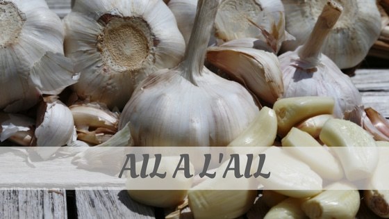 How Do You Say How To Say Ail, À L’ail? How Do You Pronounce How To Say Ail, À L’ail?