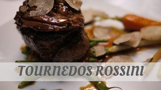 Learn Tournedos Rossini Like A True Localtournedos Rossini Pronunciation