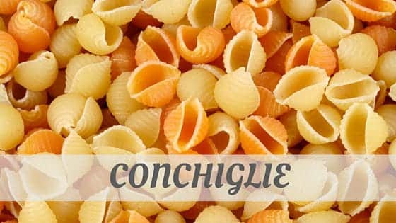 How Do You Say Conchiglie? How Do You Pronounce Conchiglie?