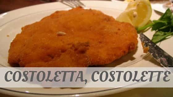 How Do You Say Costoletta, Costolette? How Do You Pronounce Costoletta, Costolette?