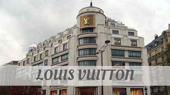 How do YOU Say Louis Vuitton? We&#39;ll Teach YOU NOW